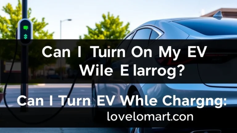 Can I Turn On My EV While Charging? Essential Safety Guide