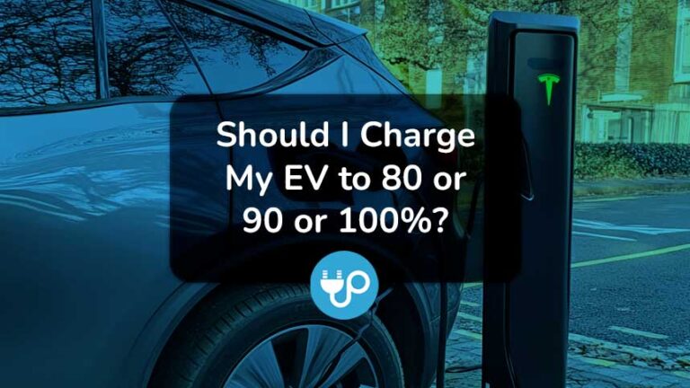 Should I Charge My Ev To 80 Or 90